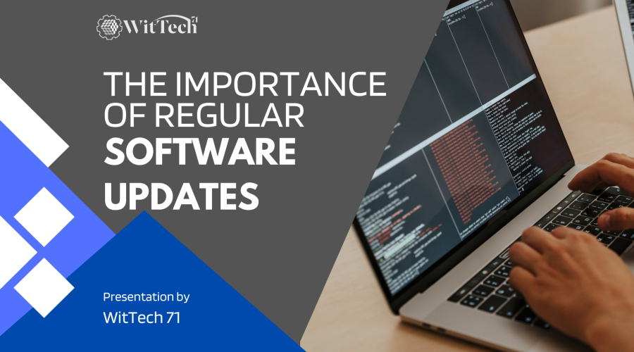 The Importance of Regular Software Updates: Enhancing Security and Performance