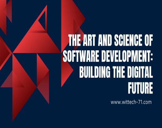 The Art and Science of Software Development: Building the Digital Future