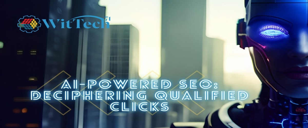 AI-Powered SEO: Deciphering Qualified Clicks